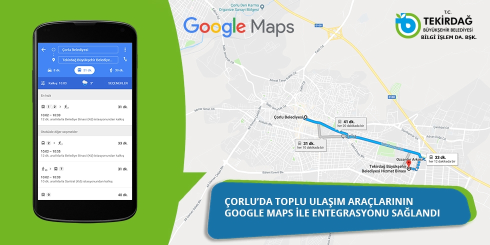 Çorlu'da Toplu Ulaşım Araçlarının Google Maps İle Entegrasyonu Sağlandı
