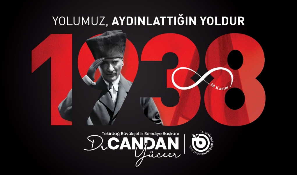 BAŞKAN DR. CANDAN YÜCEER'İN 10 KASIM ATATÜRK'Ü ANMA GÜNÜ VE ATATÜRK HAFTASI MESAJI